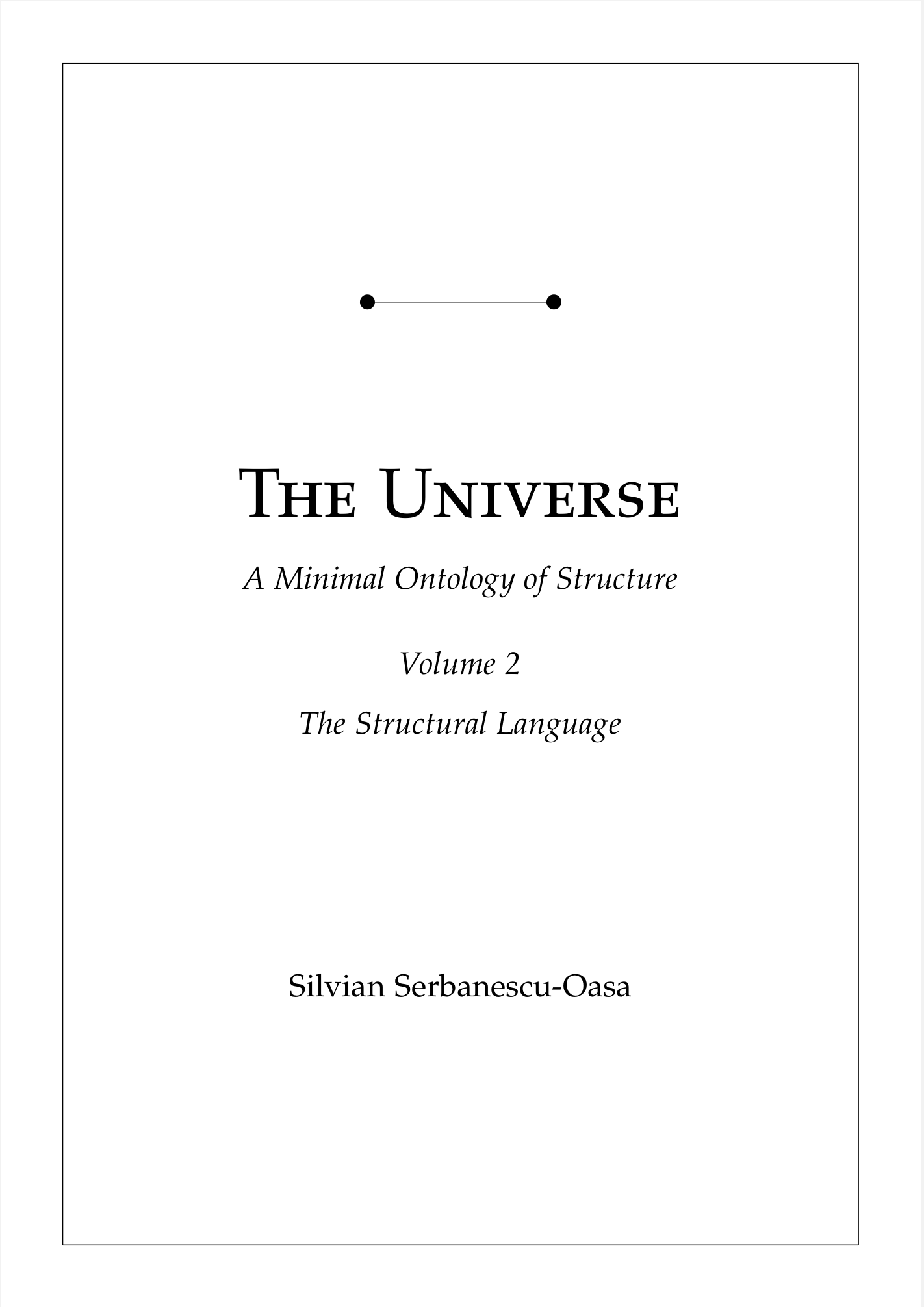 The Universe - A Minimal Ontology Of Structure, Volume 2 - The Structural Language