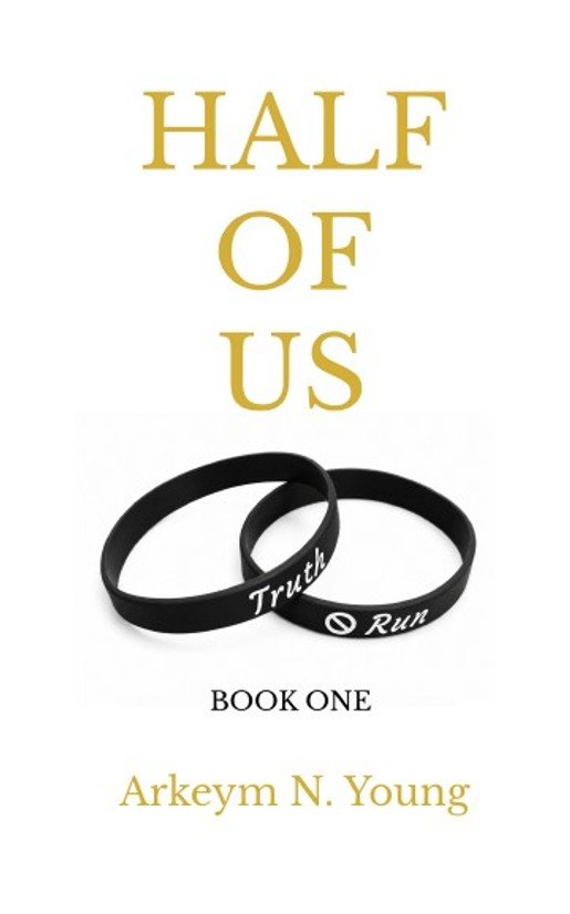 Half of Us, Book One cover by Arkeym N. Young: gold title on white background above two crossed black wristbands reading 'Truth' and 'Run,' with 'Book One' and the author's name below