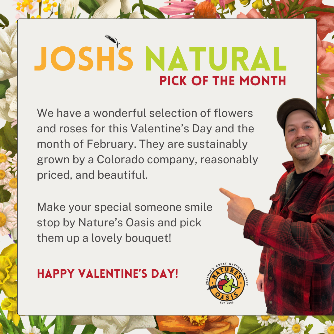 Valentine's Day promotional graphic featured in the Matthew Pachl Marketing Portfolio, created for Josh's Natural highlighting a Colorado-grown bouquet offering.