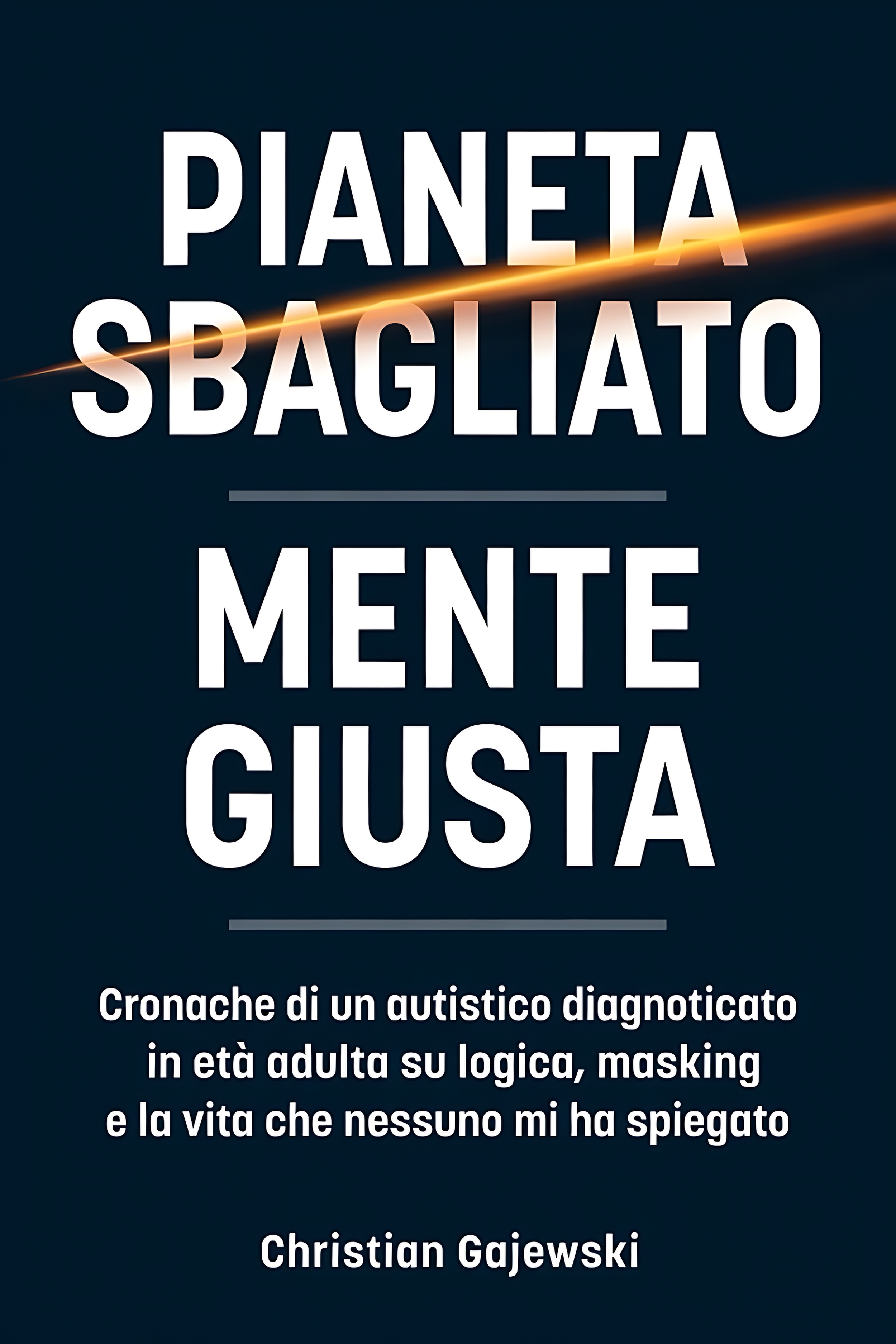 Book cover titled 'Pianeta Sbagliato Mente Gusta' with a dark background and a streak of light across the title. Subtitle in Italian mentioning a chronicle of an autistic diagnosed adult's life.