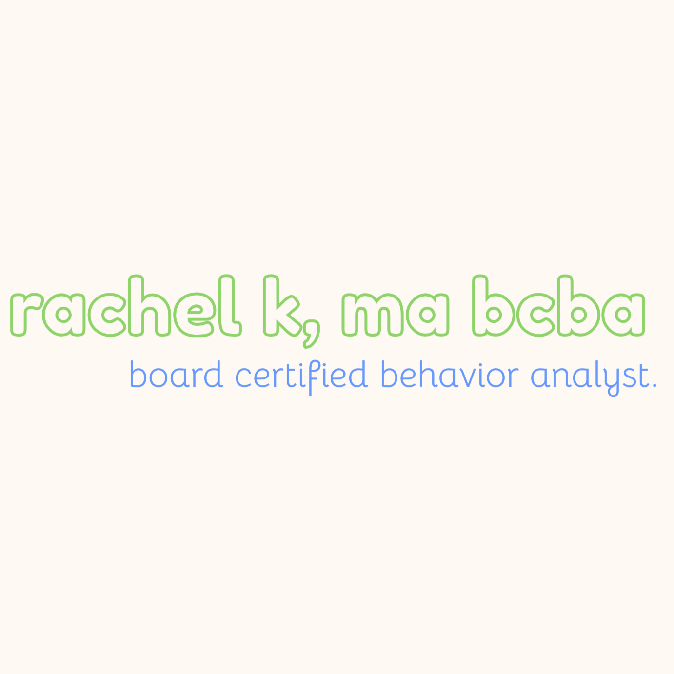 Design with the name Rachel K, Ma Beba in green outlined text, and a subtitle 'board certified behavior analyst' in blue text on a light beige background.