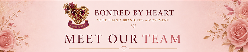 Pink floral banner with the logo of a heart-shaped intertwined rings, and text that reads "Bonded by Heart, More Than a Brand. It's a Movement," and "Meet Our Team."