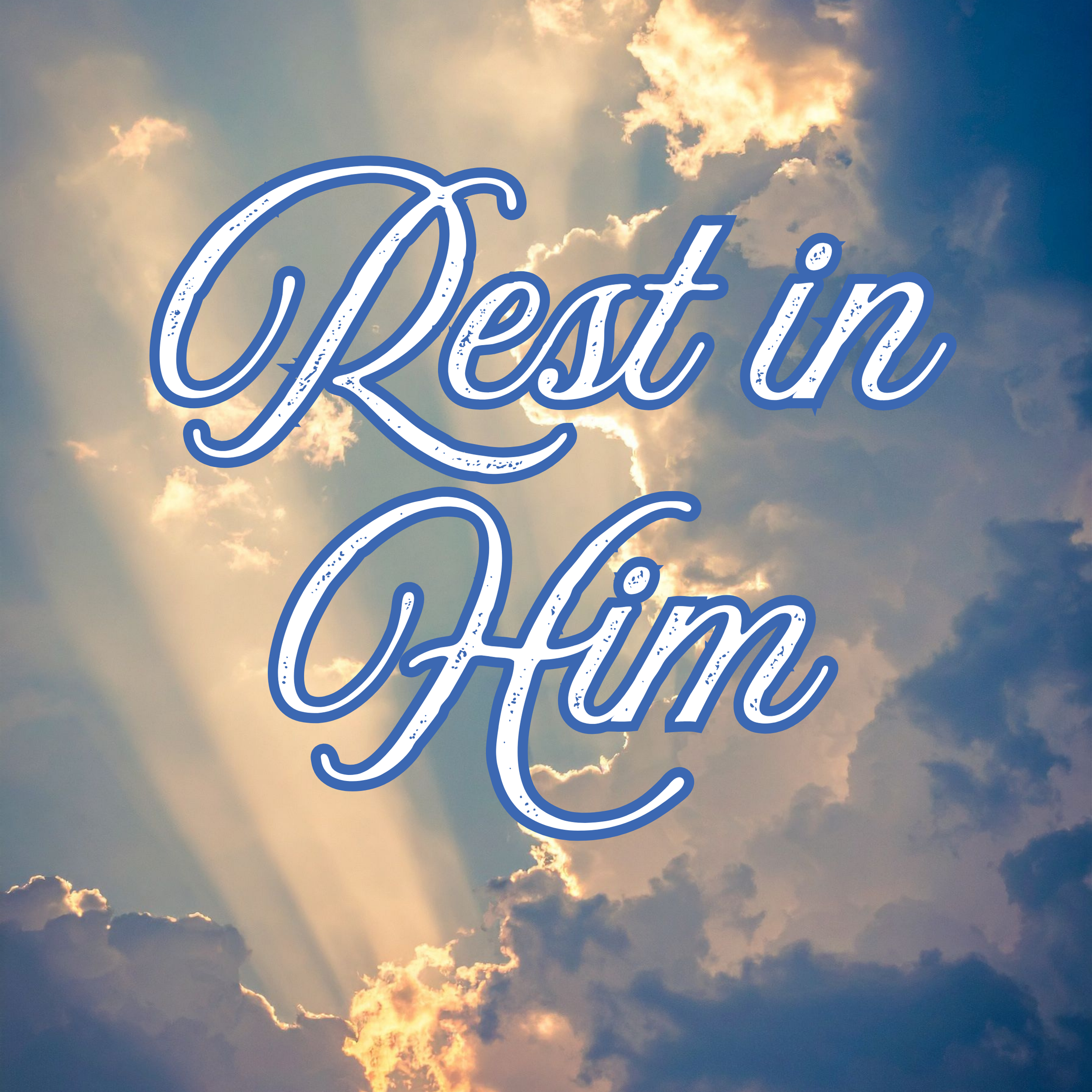 Rest in Him