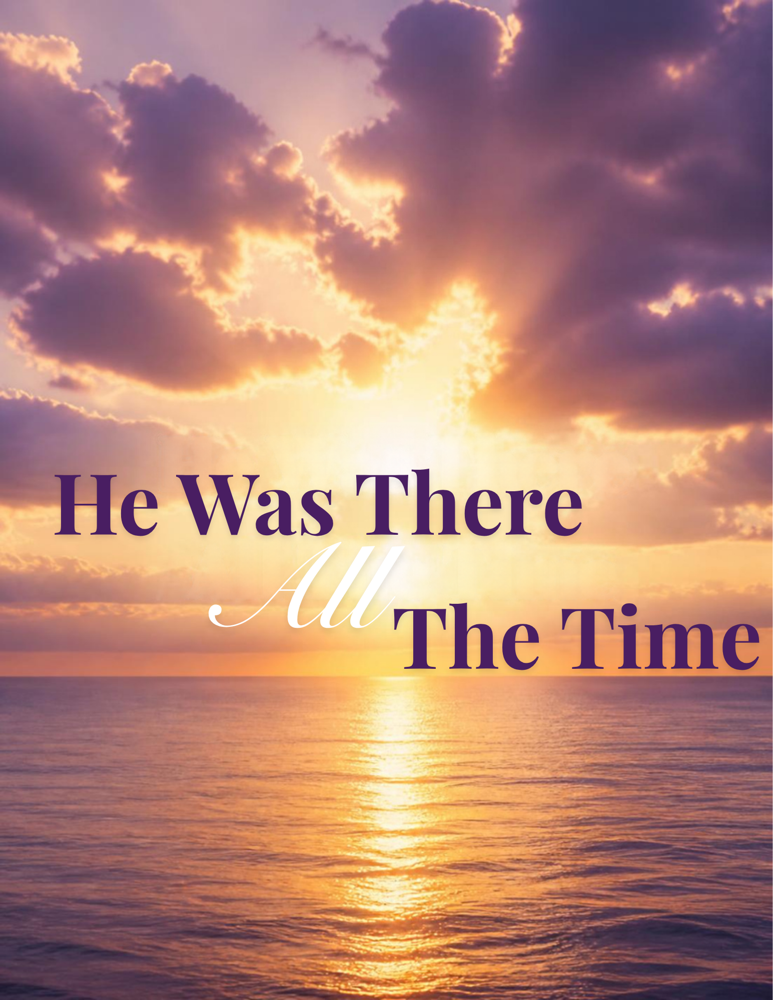 He Was There All The Time