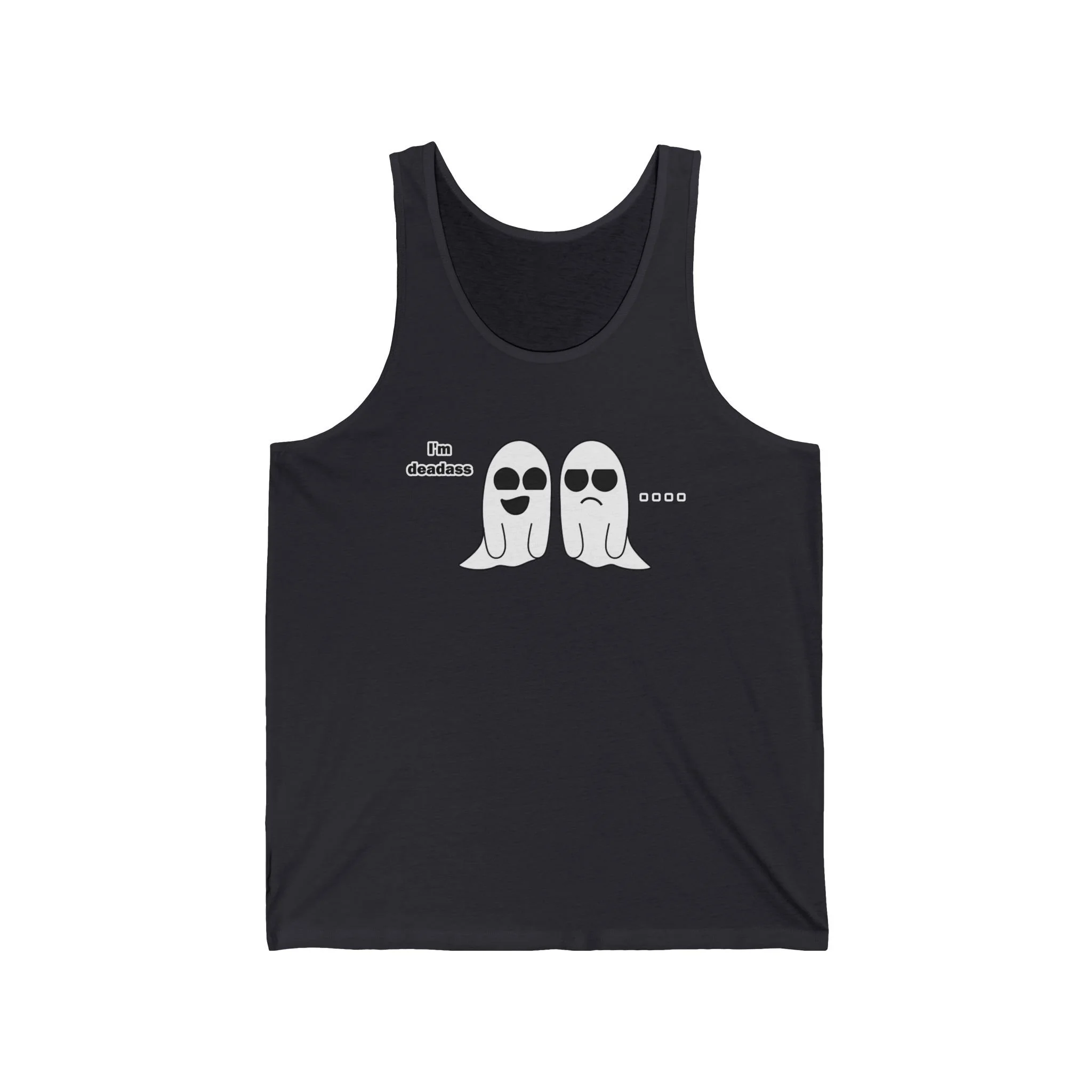 "I'm Deadass" Ghosts - Funny Tank Top