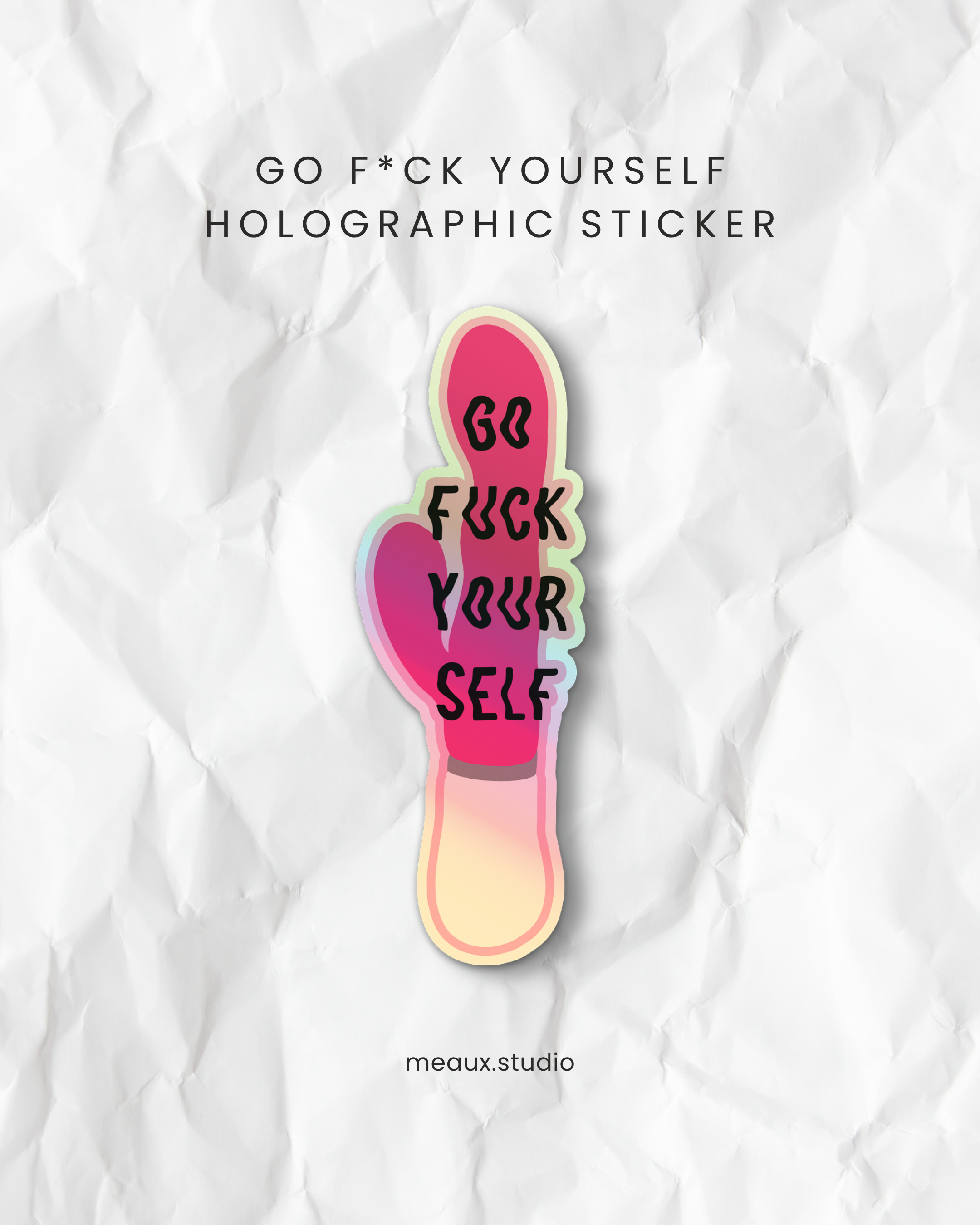 go f*ck yourself holographic sticker