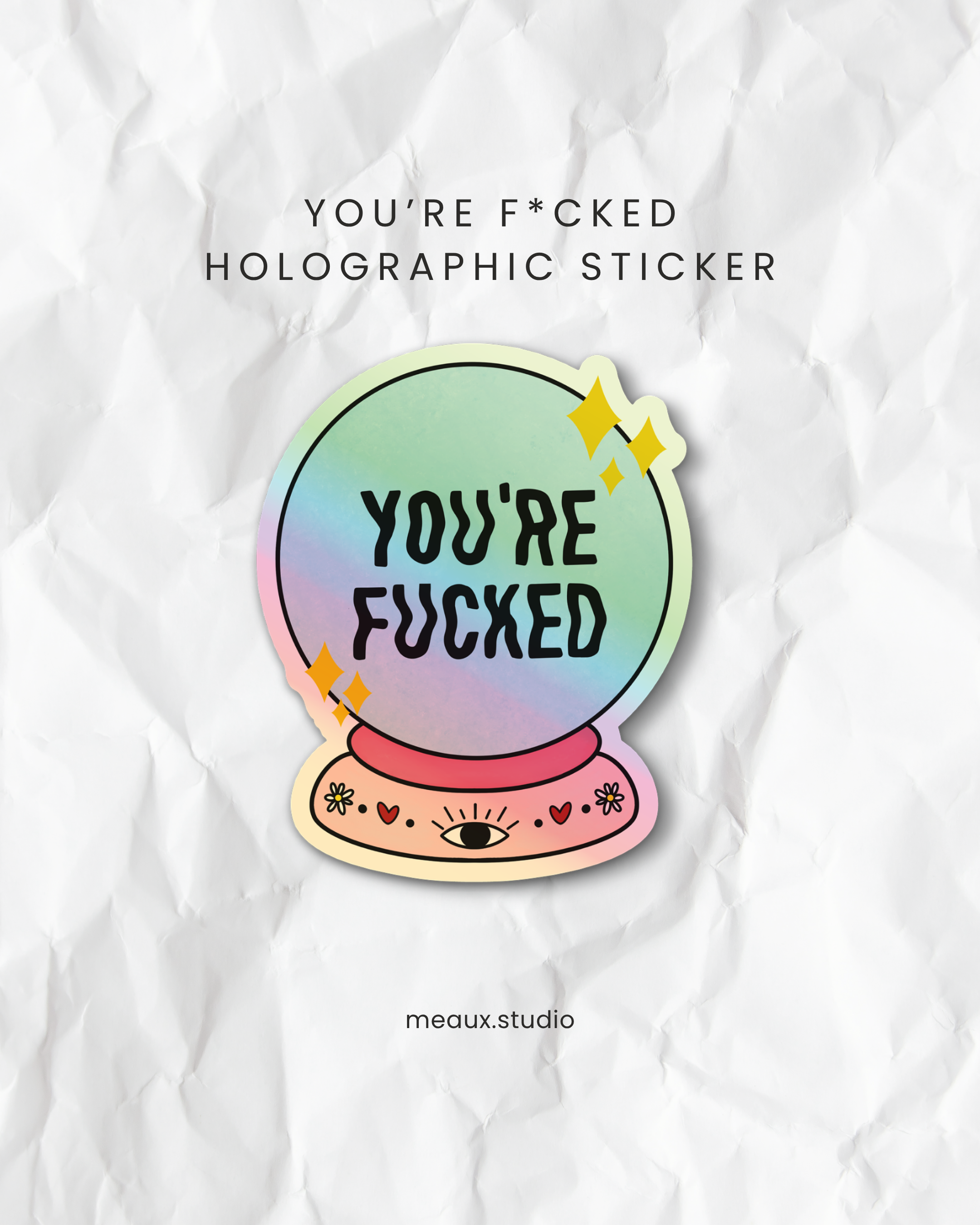 you’re f*cked holographic sticker