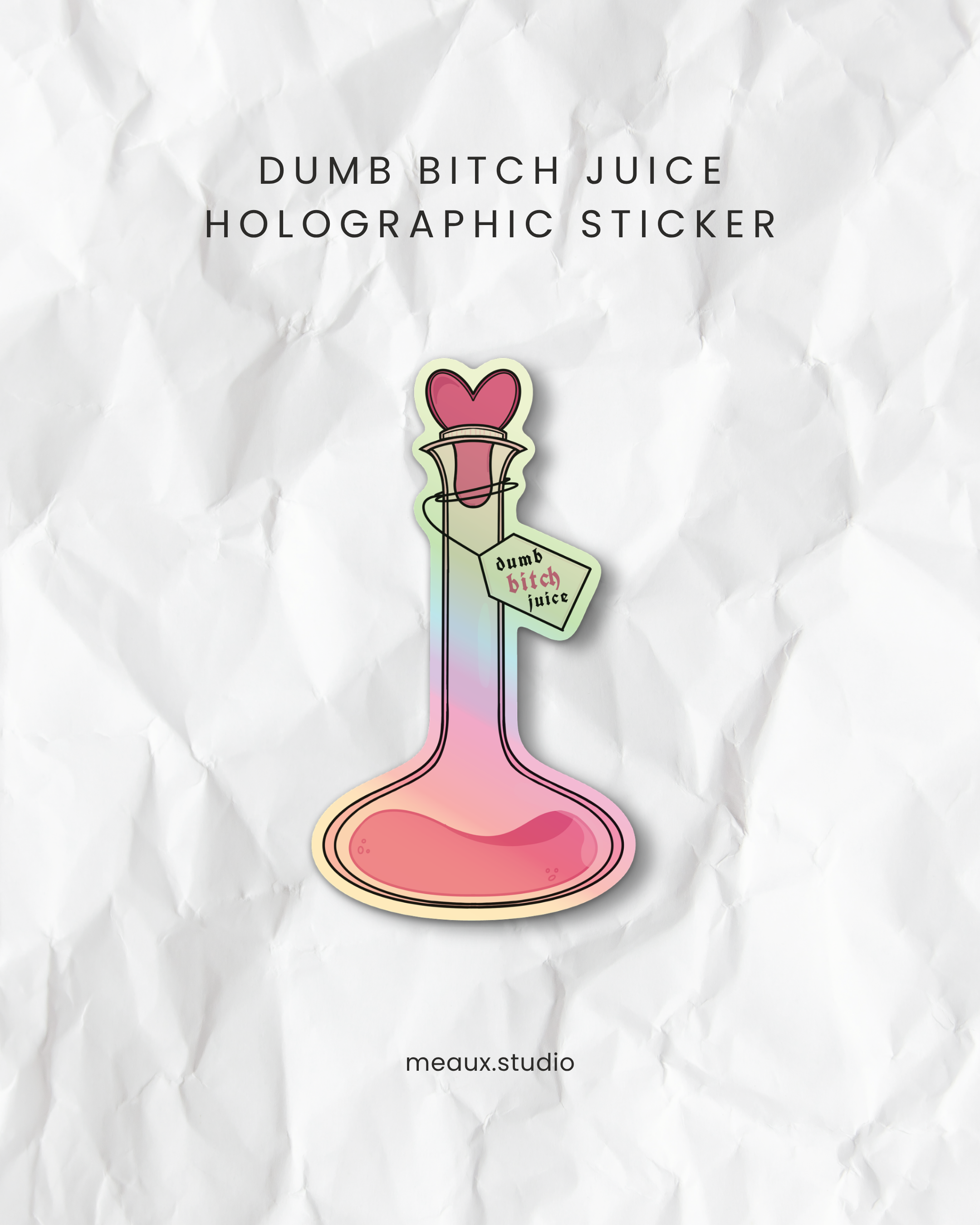 dumb b*tch juice holographic sticker