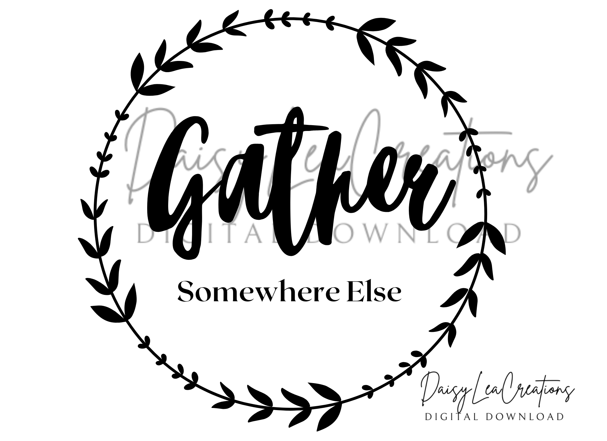 Gather , Somewhere Else | SVG File | Digital Download | Cut File