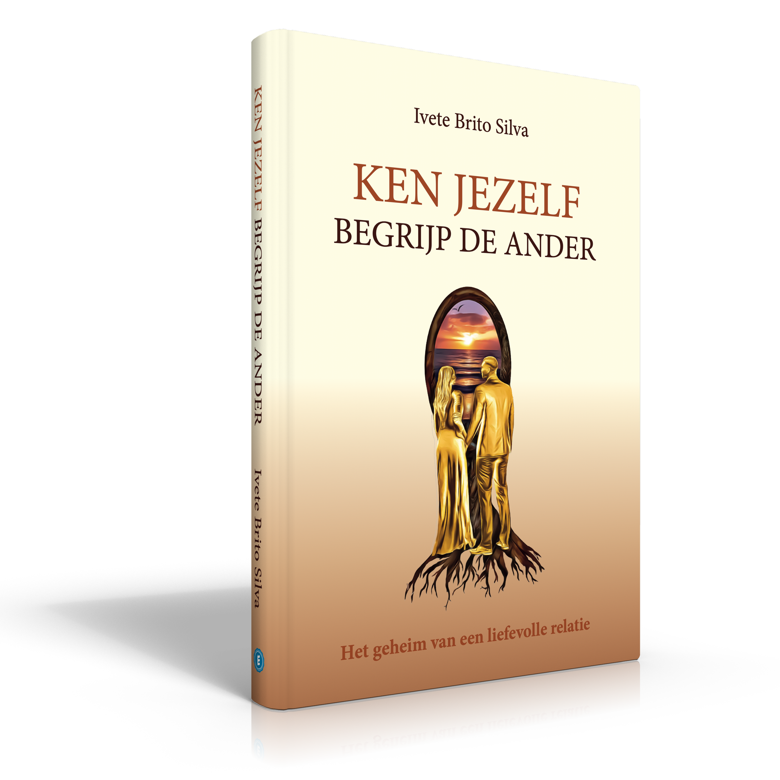 Boek Ken Jezelf, Begrijp de Ander – Het geheim van een liefdevolle relatie van Ivete Brito Silva over liefde, zelfkennis en gezonde relaties.