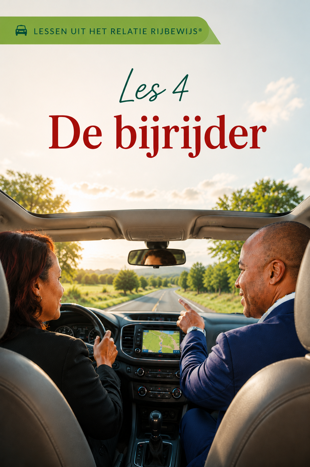 Lessen uit het Relatie Rijbewijs® – Les 4: De Bijrijder. Over verbinding, samenwerking en samen richting geven aan een gezonde relatie.