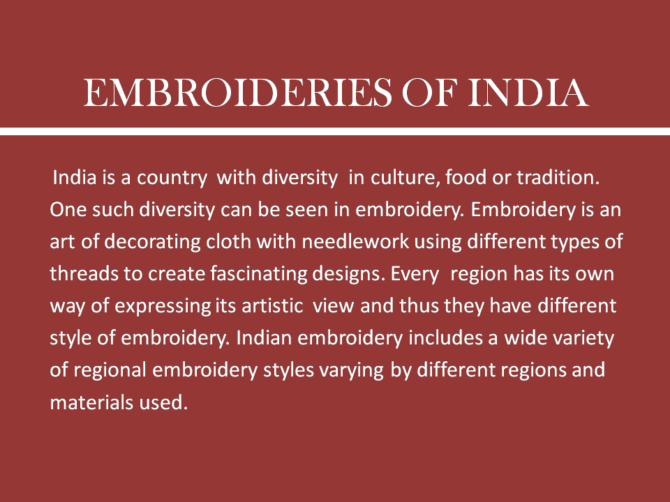 A red background with white text titled 'Embroidery of India' explaining the diversity of embroidery styles across regions of India.