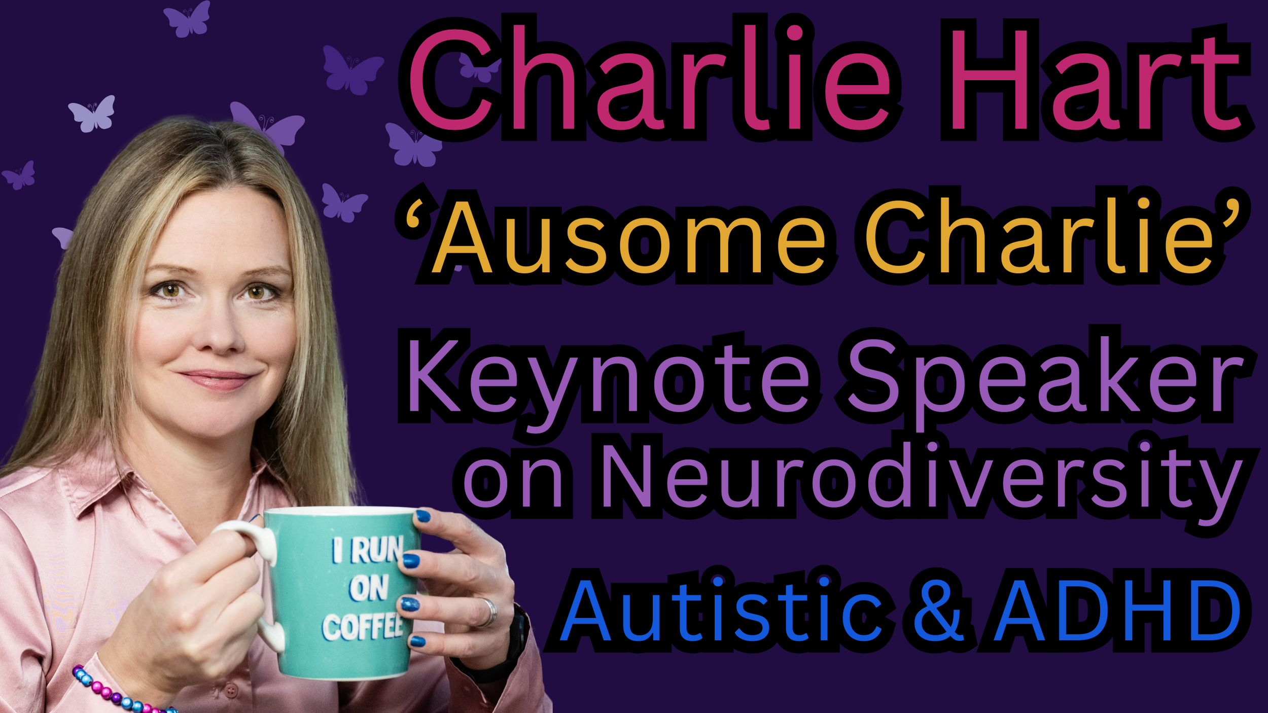 A woman with long blonde hair, wearing a pink shirt and colorful bracelet, holding a teal coffee mug that says "I RUN ON COFFEE." The background is dark purple with purple butterfly illustrations. Text on the image includes "Charlie Hart" in pink, "'