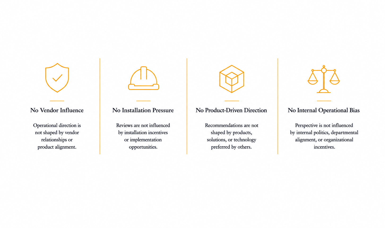 Four columns of text with icons, titled 'No Vendor Influence', 'No Installation Pressure', 'No Product-Driven Direction', and 'No Internal Operational Bias'. Each column has a brief description underneath.