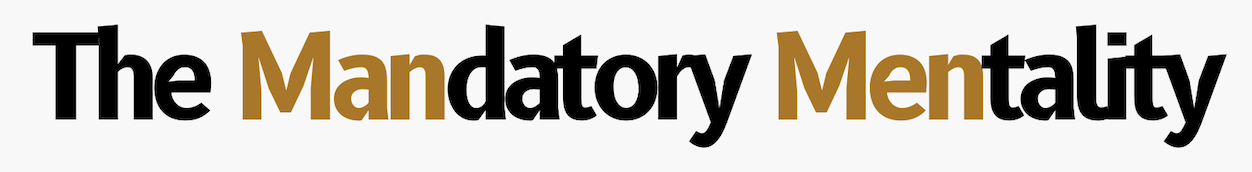The Mandatory Mentality