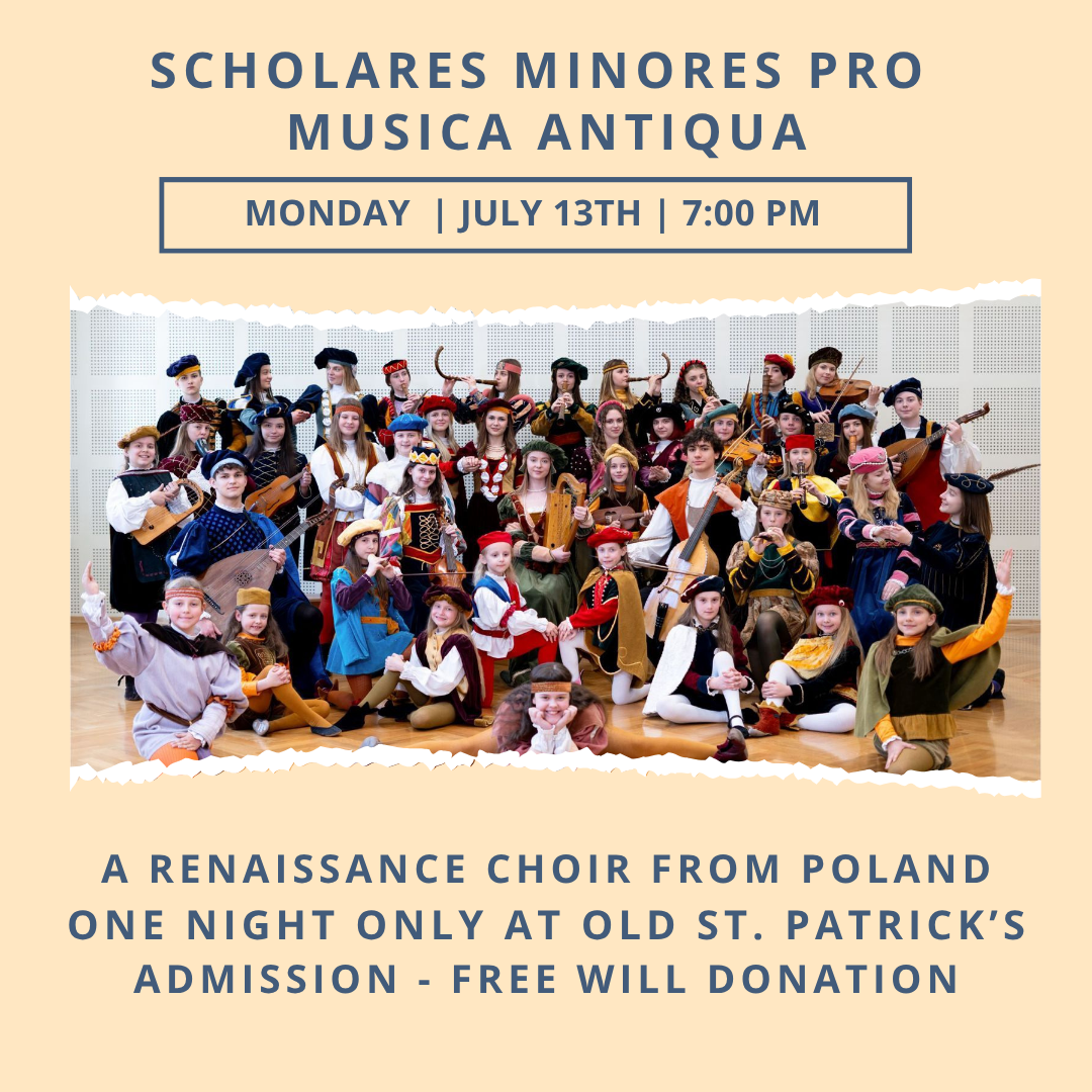 scholares minores pro musica antiqua A renaissance choir from poland One night only at old st. patrick’s admission - Free will donation.png