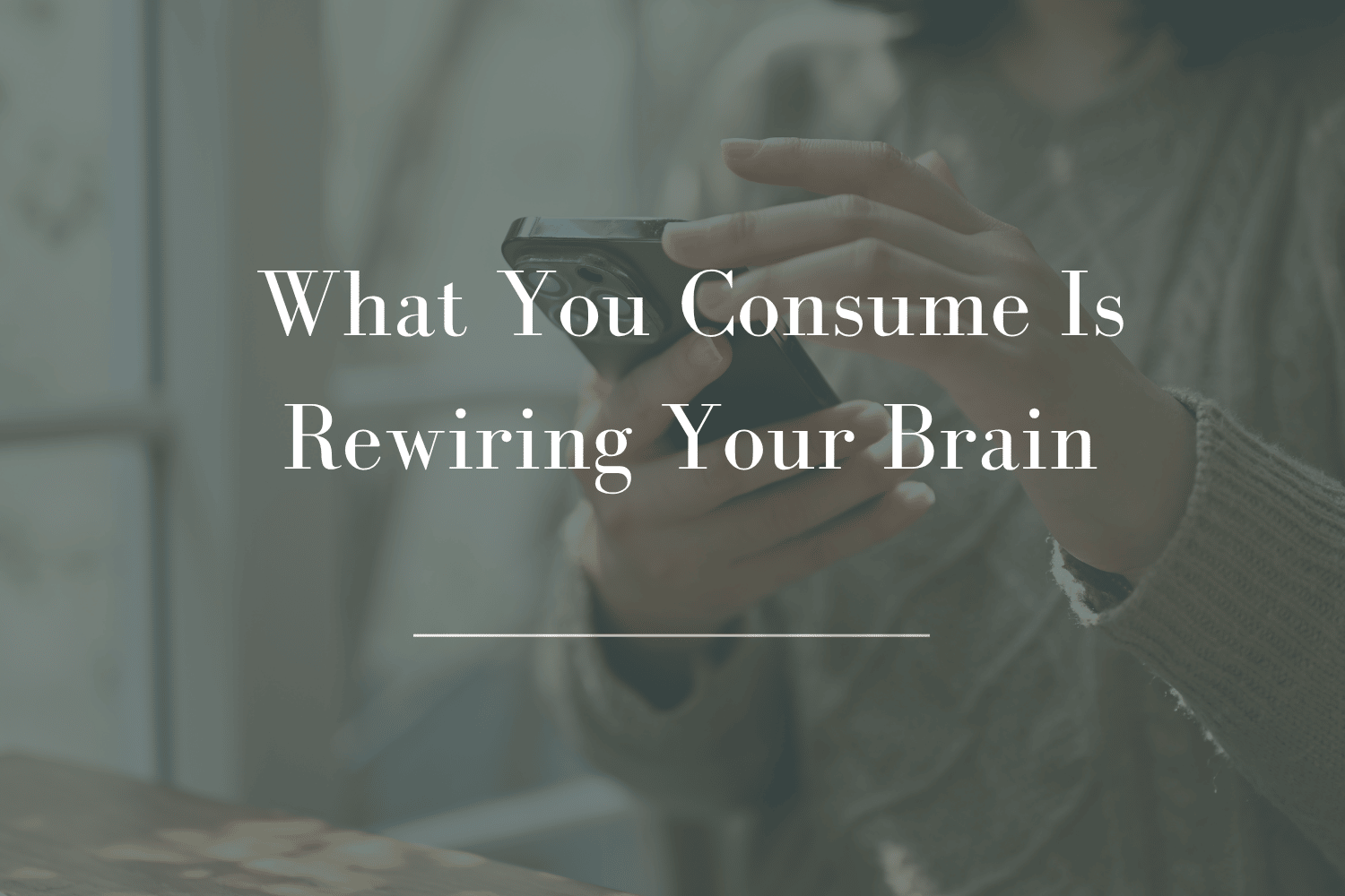What You Consume Is Rewiring Your Brain and Body