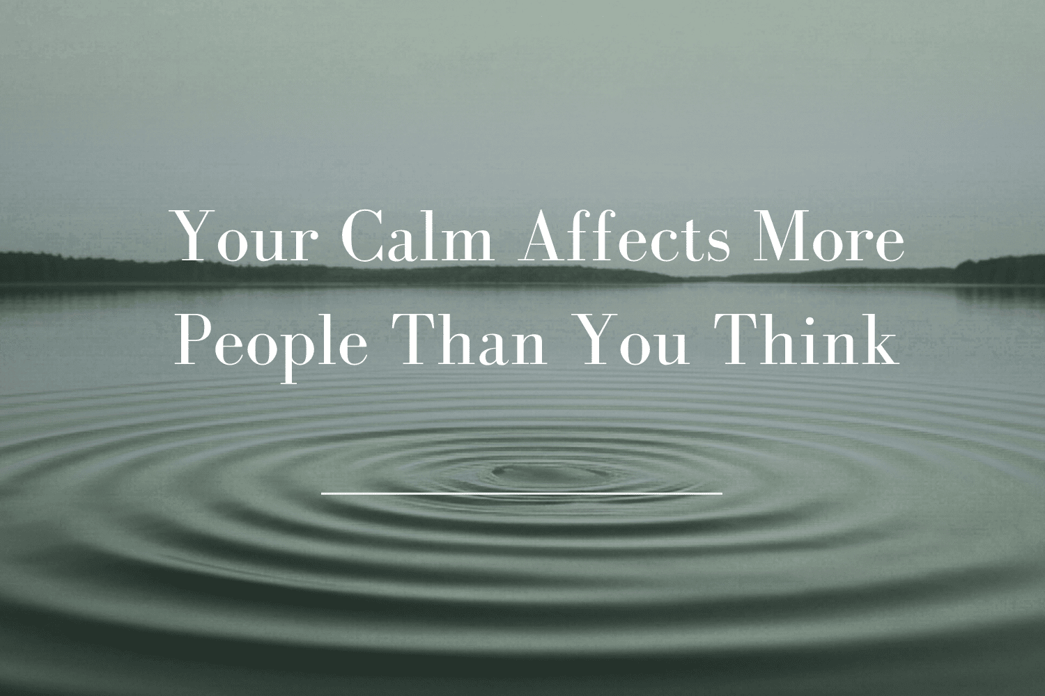 You Have a Ripple Effect