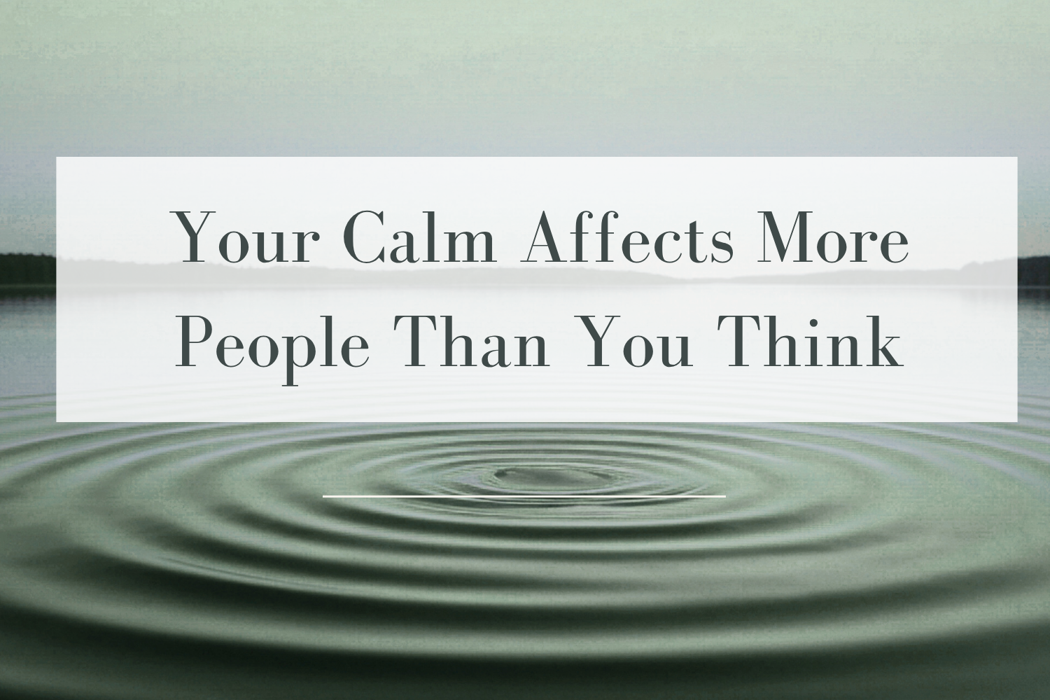 You Have a Ripple Effect