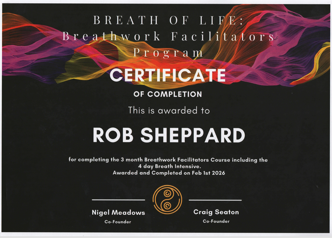 Certificate of completion for Breath of Life Breathwork Facilitators Program awarded to Rob Sheppard, signed by Nigel Meadows and Craig Seaton.