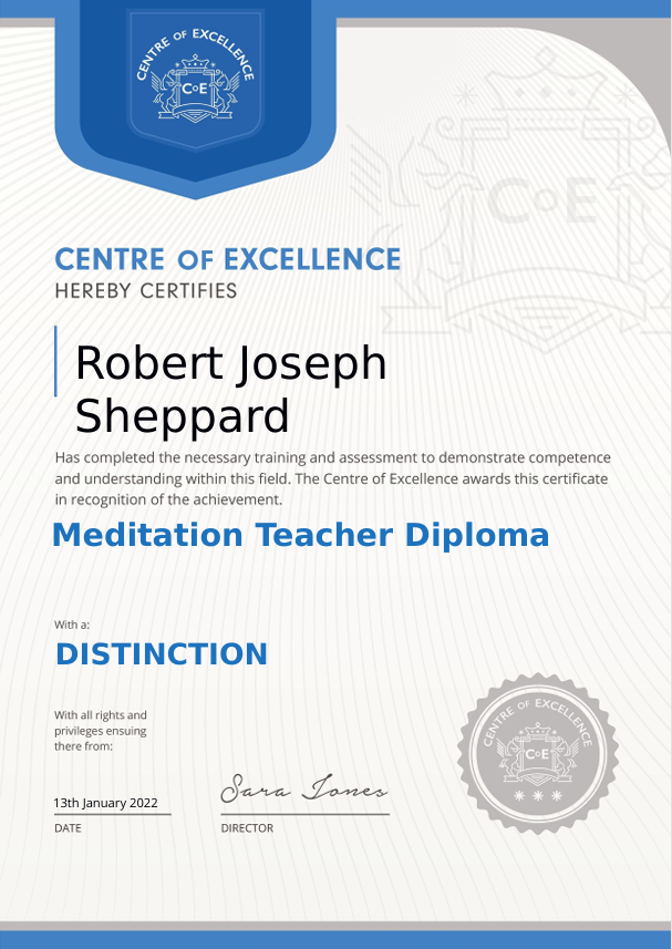 Certificate from the Centre of Excellence awarded to Robert Joseph Sheppard for completing a Meditation Teacher Diploma with distinction, signed by Sara Jones, dated January 13, 2022.