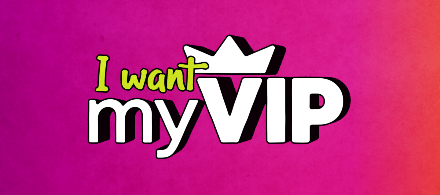 I_Want_myVIP_STILL_CROPPED_v3.png