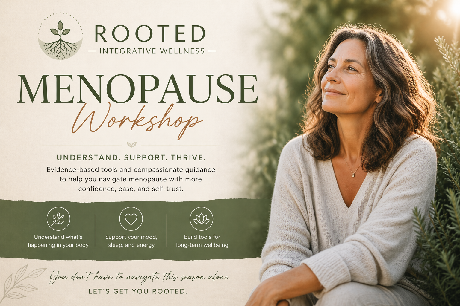 Promotional flyer for a menopause workshop by Rooted Integrative Wellness, featuring a woman outdoors with sunlight, and details about understanding, supporting, and thriving during menopause.