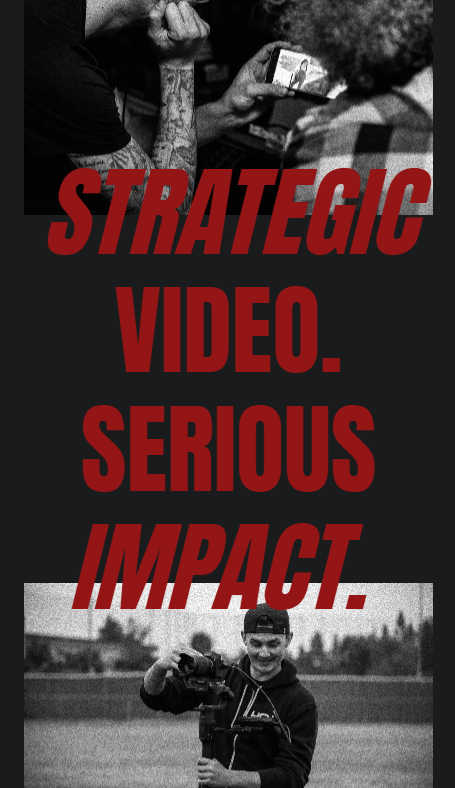 Black and white photo of a person with tattoos holding a phone, and a younger person with a camera, with overlaid red text saying "STRATEGIC VIDEO. SERIOUS IMPACT."
