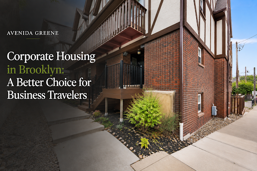 Corporate Housing in Brooklyn: A Better Choice for Business Travelers