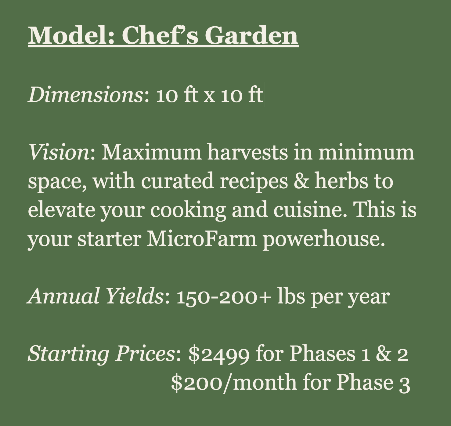 Information sheet about a garden model called Chef's Garden with dimensions 10 feet by 10 feet, emphasizing maximum harvests and curated recipes for a MicroFarm power house. It mentions annual yields of 150-200+ pounds and starting prices of $2499 for phases 1 and 2, and $200 per month for phase 3.