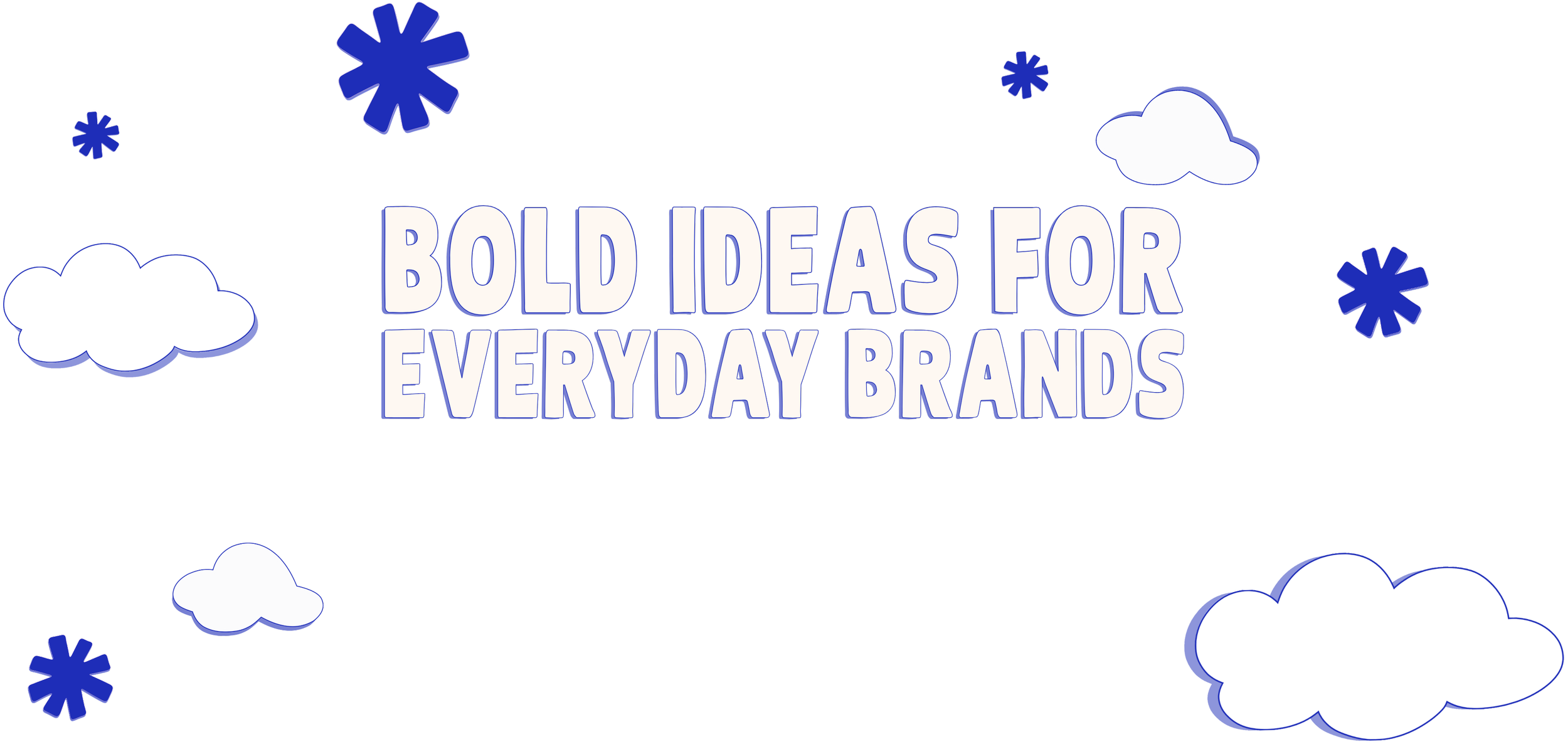 A black background with white clouds, blue snowflakes, and the phrase 'Bold Ideas for Everyday Brands' in bold, white, uppercase letters with a blue outline.