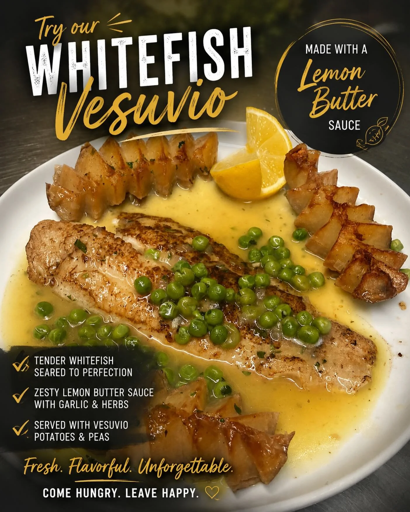 Tonight&rsquo;s Special ✨
Delicate whitefish Vesuvio finished in a rich lemon butter sauce, served alongside our signature Vesuvio potatoes and sweet green peas.

Bright, buttery, and packed with classic flavor &mdash; the perfect comfort dinner with