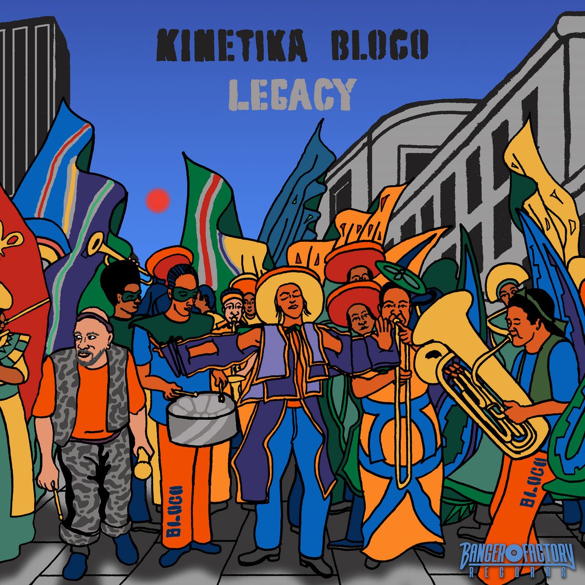 A colorful illustration of a street parade with people playing musical instruments, waving flags, and dancing. The background has buildings and a clear blue sky with a red sun. The text 'Kinetika Blogo Legacy' is at the top, and 'Banger Factory Records' is at the bottom right.