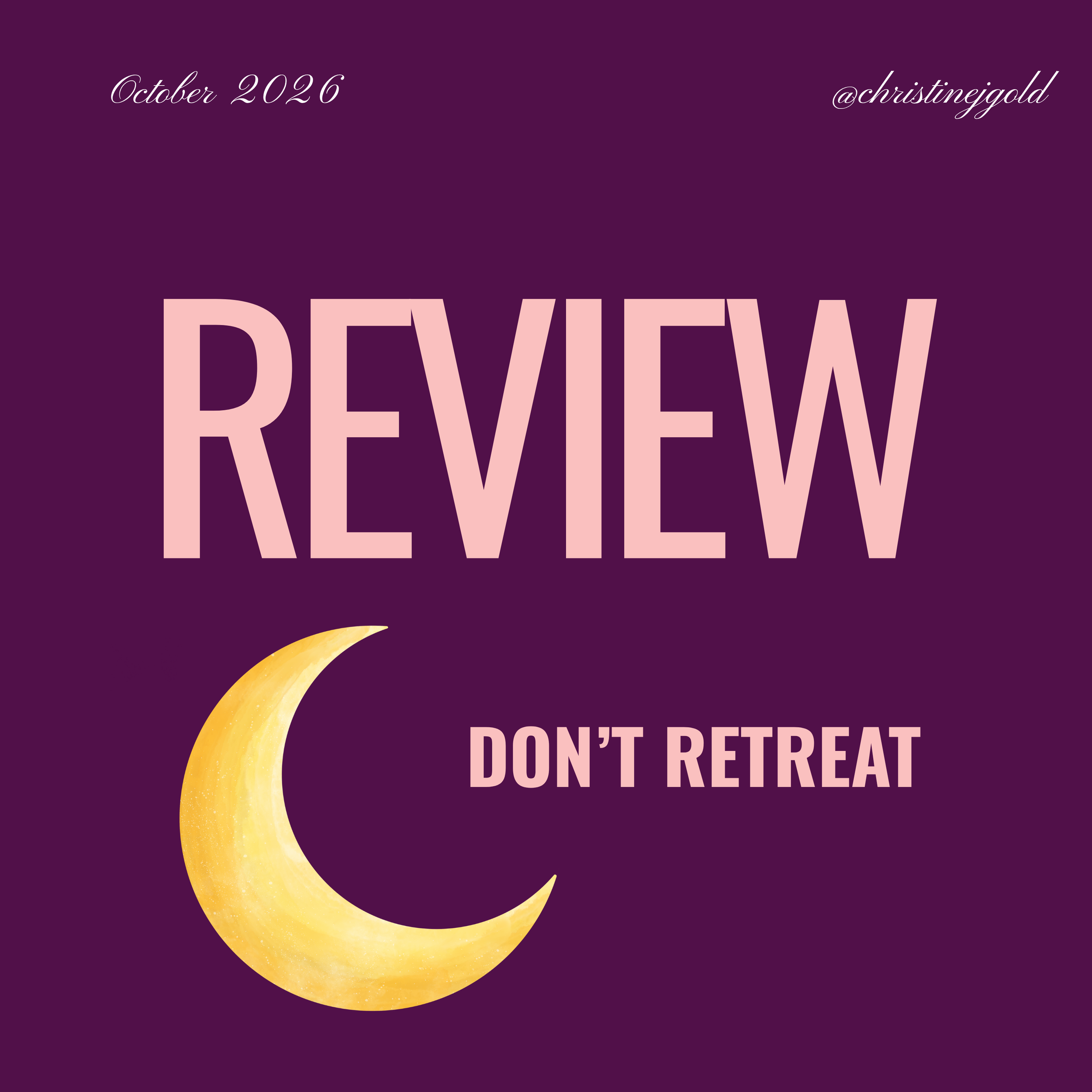 review don't retreat - october energy with christine gold
