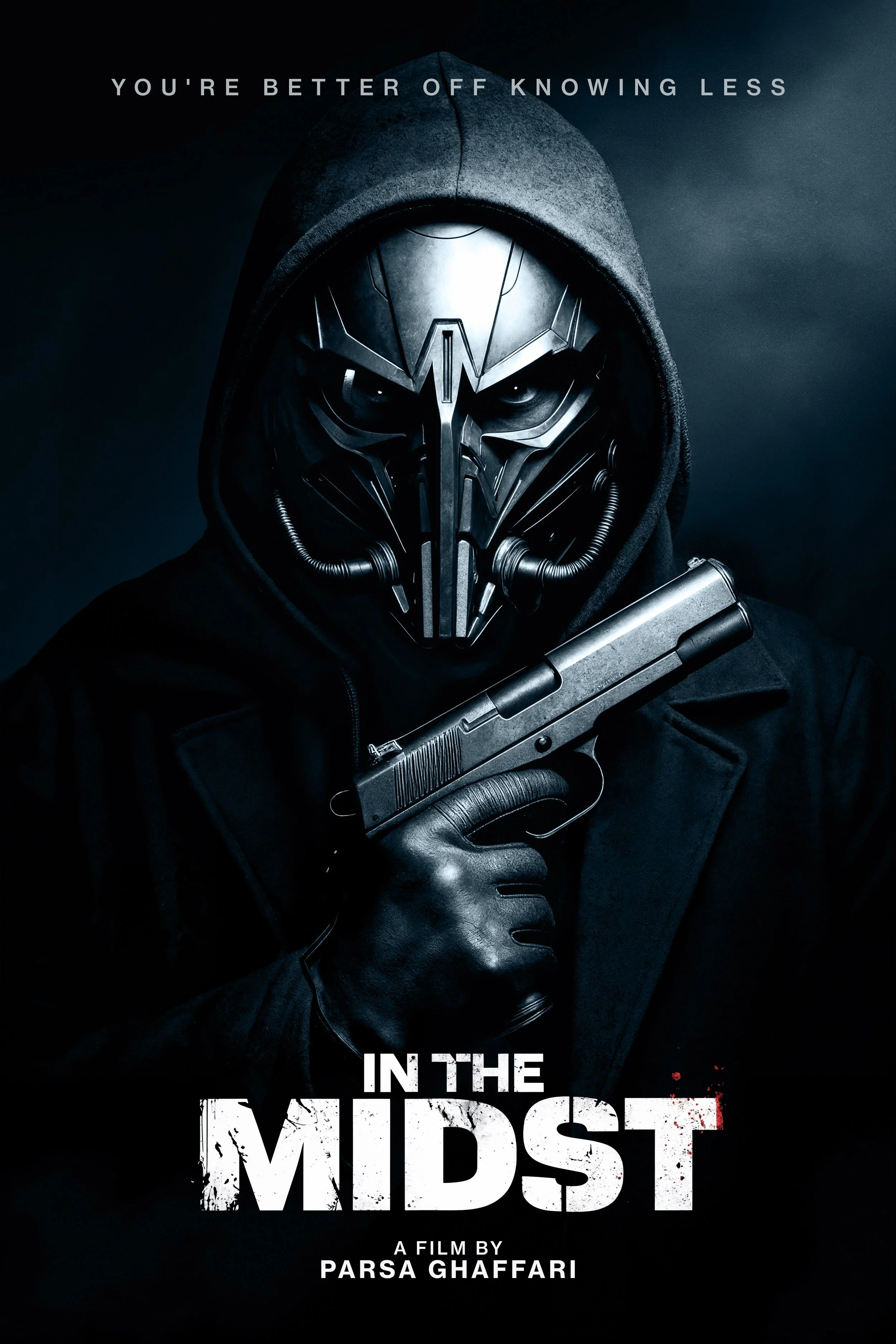 Promotional movie poster for In the Midst, a feature film by Parsa Ghaffari, showing a masked figure in a dark hoodie holding a gun. The tagline reads: “You’re better off knowing less.”