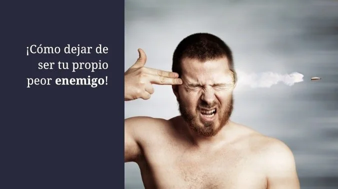 dejar-de-ser-tu-propio-enemigo