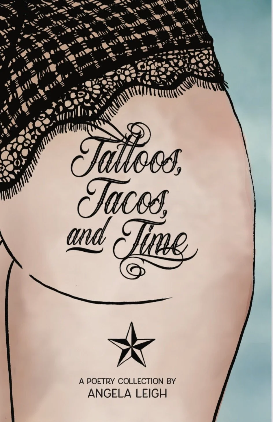 Tattoos, Tacos, and Time: A Poetry Collection