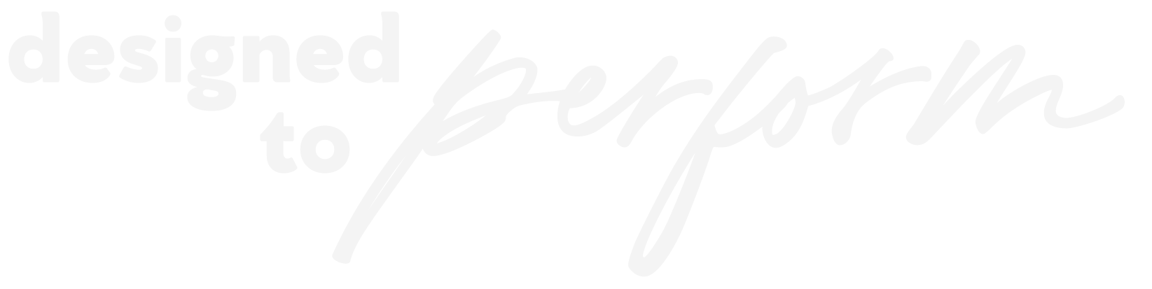 Text saying 'designed to perform' in white cursive and bold font on a black background.