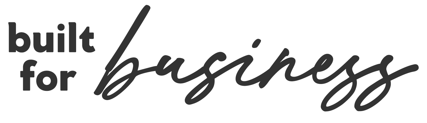 Text reading 'built for business' with the word 'business' written in cursive.