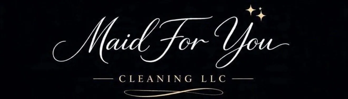 Maid For You Cleaning LLC