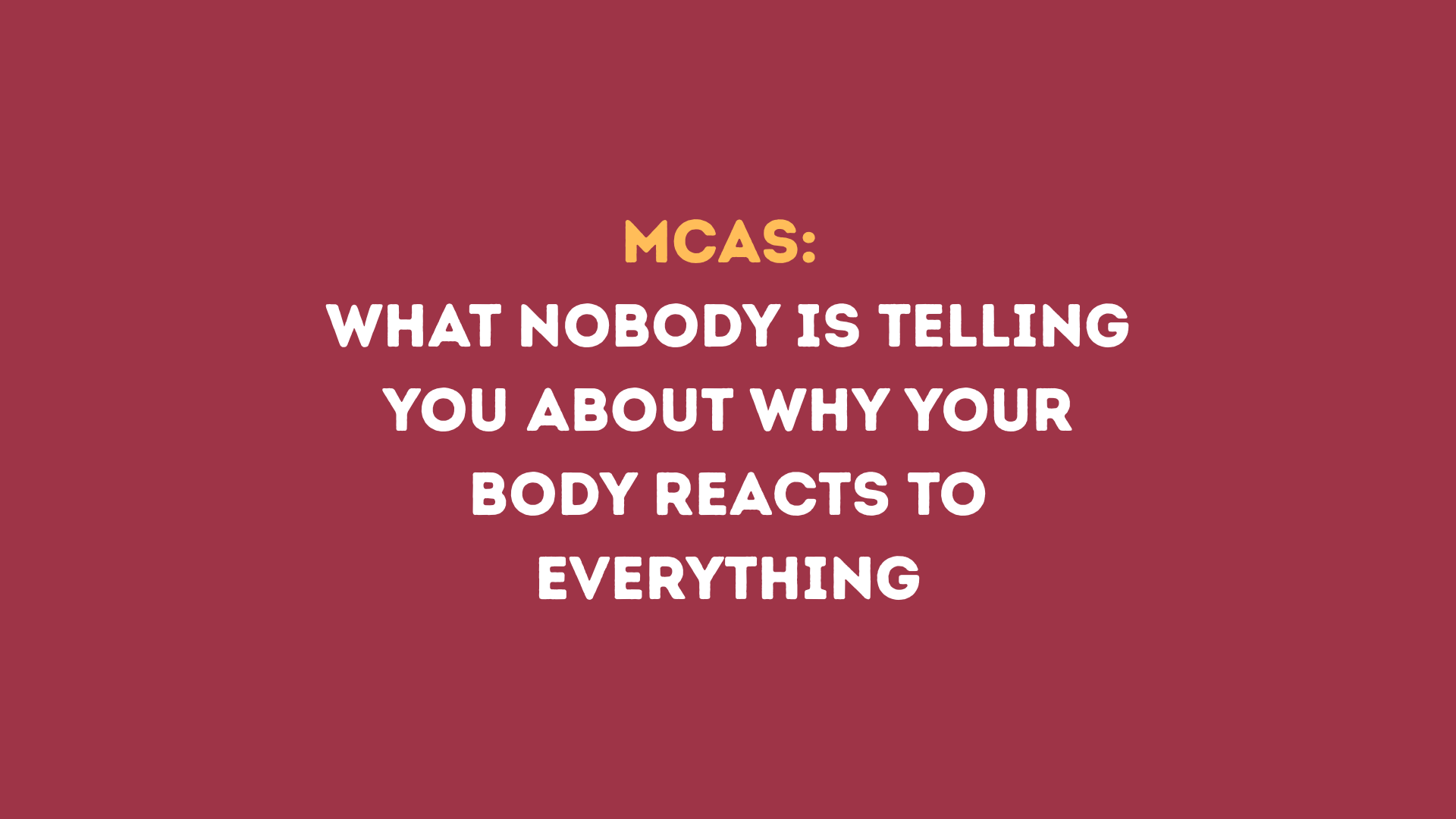 MCAS: What Nobody Is Telling You About Why Your Body Reacts to Everything