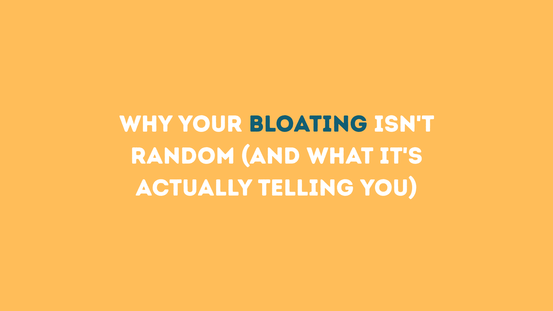 Why Your Bloating Isn't Random (And What It's Actually Telling You)
