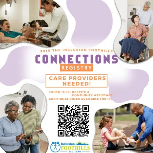 Flyer promoting the Inclusion Foothills Connections Registry for care providers, featuring images of diverse caregivers and individuals with disabilities, and a QR code.