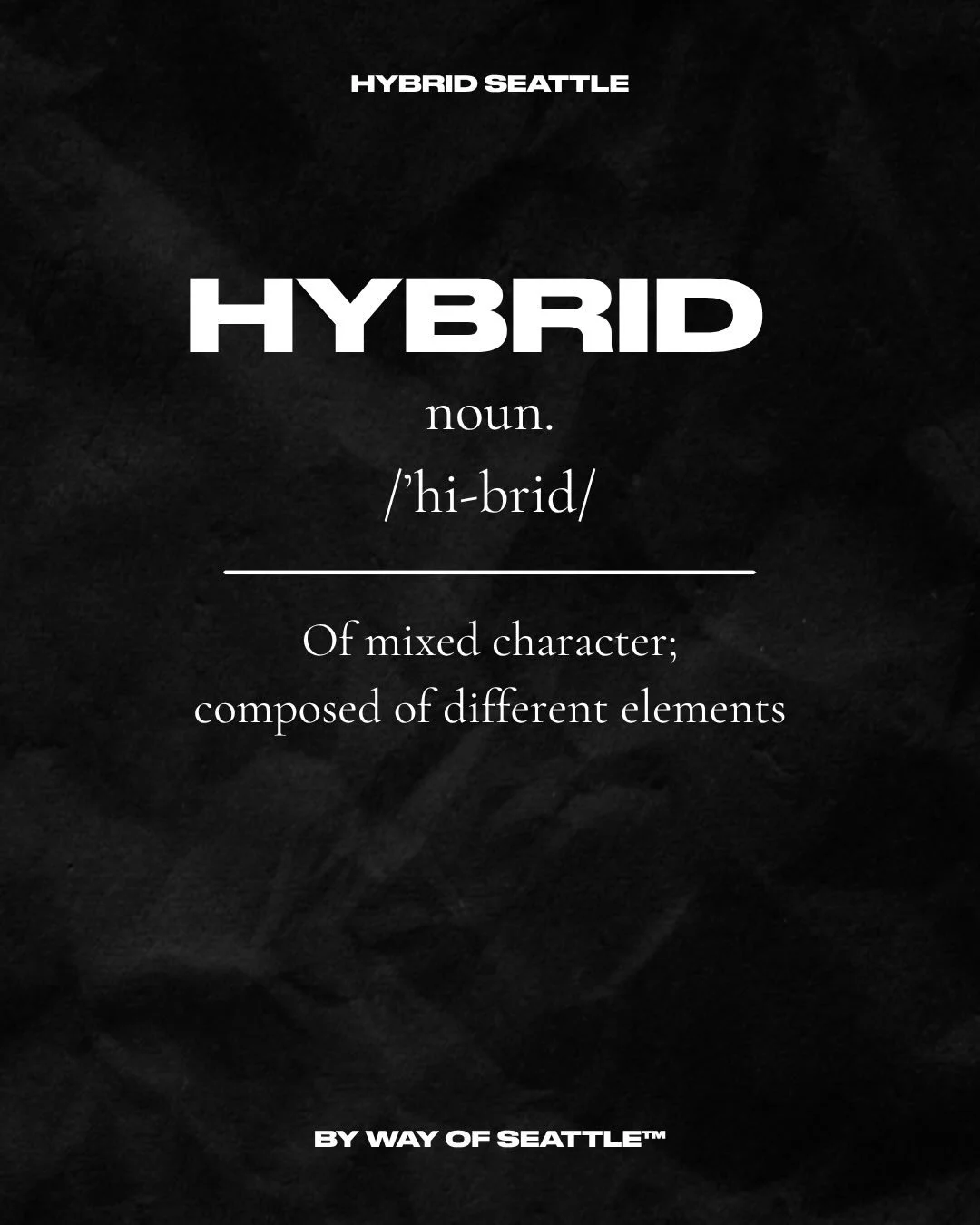 COMING SOON: A brand for Seattle, by Seattle. HYBRID SEATTLE #ByWayOfSeattle #HybridSeattle