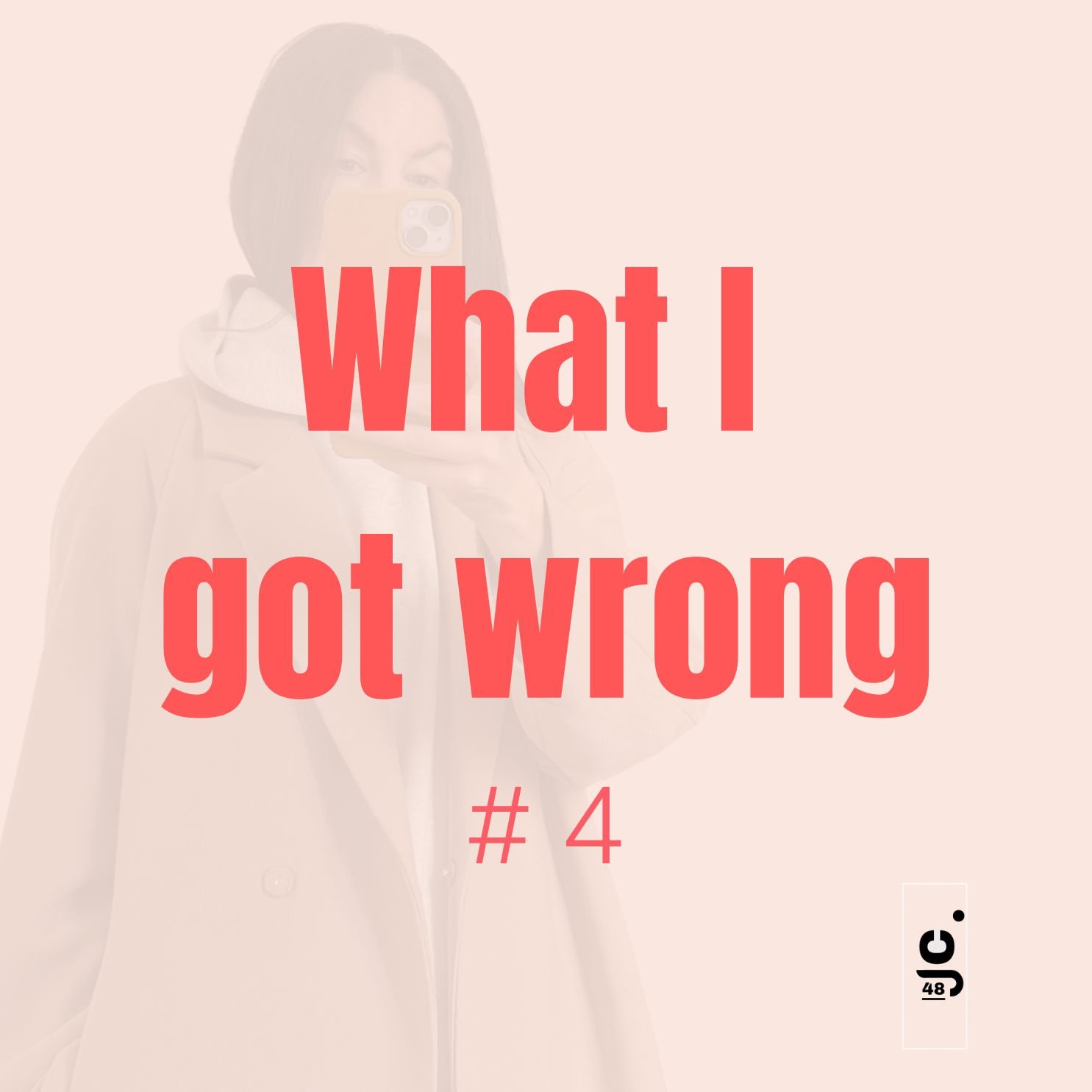 What I got wrong #4