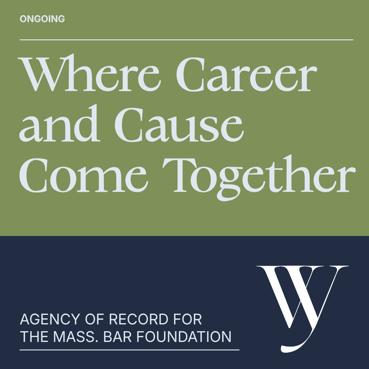 Agency of record for the Mass. Bar Foundation