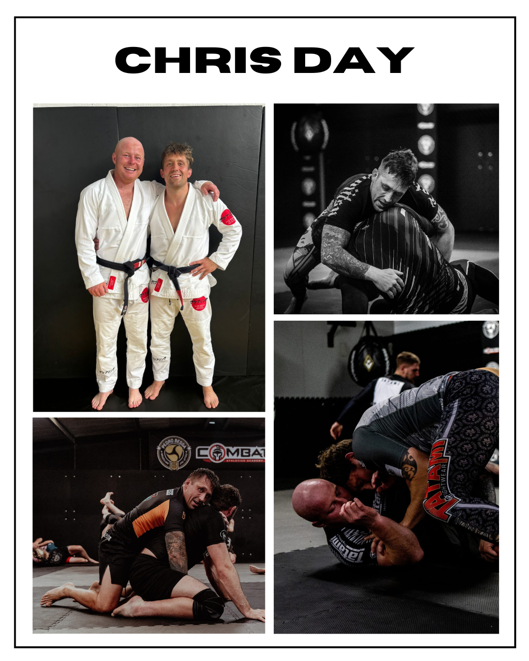 Collage titled 'Chris Day' with five images: top left showing two men in white Brazilian Jiu-Jitsu gis smiling and posing, top right and bottom right depicting mixed martial arts fighters engaged in grappling on mats, bottom left showing two fighters in a grappling sport on a mat, and the text 'CHRIS DAY' at the top center.