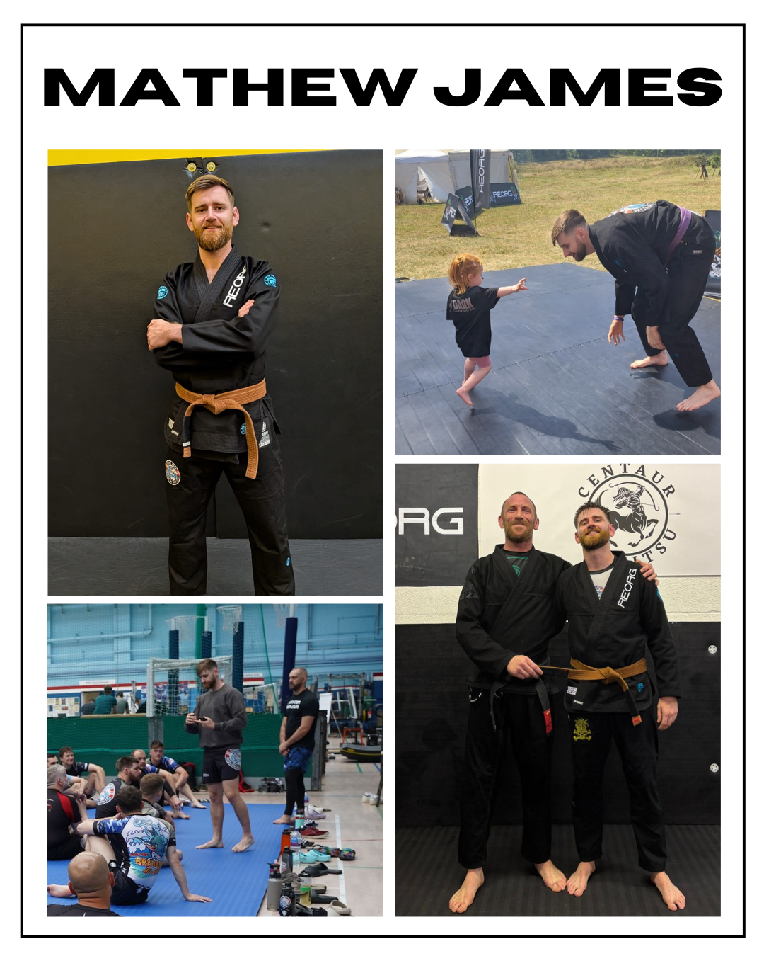 Collage of four photos featuring Mathew James practicing Brazilian Jiu-Jitsu. The top left shows him standing with arms crossed, wearing a black gi with a brown belt. The top right captures him outdoors during a training session with a young girl. The bottom left depicts him instructing a group of students in a gym. The bottom right shows him with another practitioner, both smiling, after a training session.
