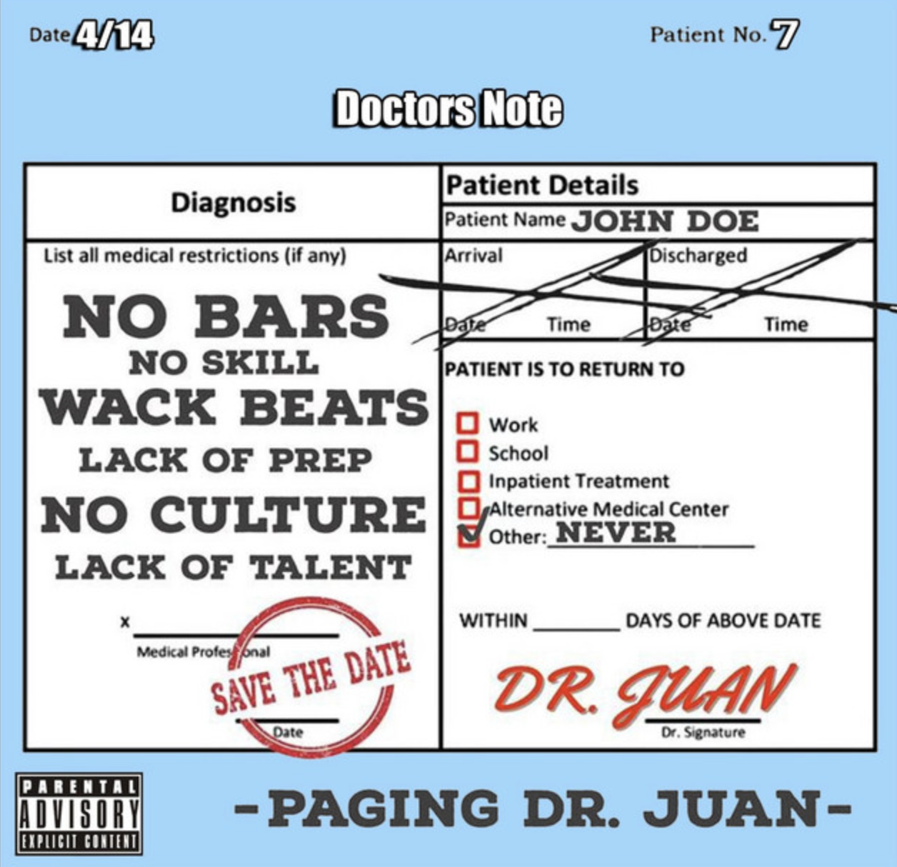 A humorous doctor’s note page with the title 'Doctors Note' and patient details for John Doe. It lists humorous medical restrictions including 'No Bars,' 'No Skill,' 'Wack Beats,' 'Lack of Prep,' 'No Culture,' and 'Lack of Talent.' The note states the patient is to return never and is signed by Dr. Juan with a red 'Save the Date' stamp and a parental advisory label.