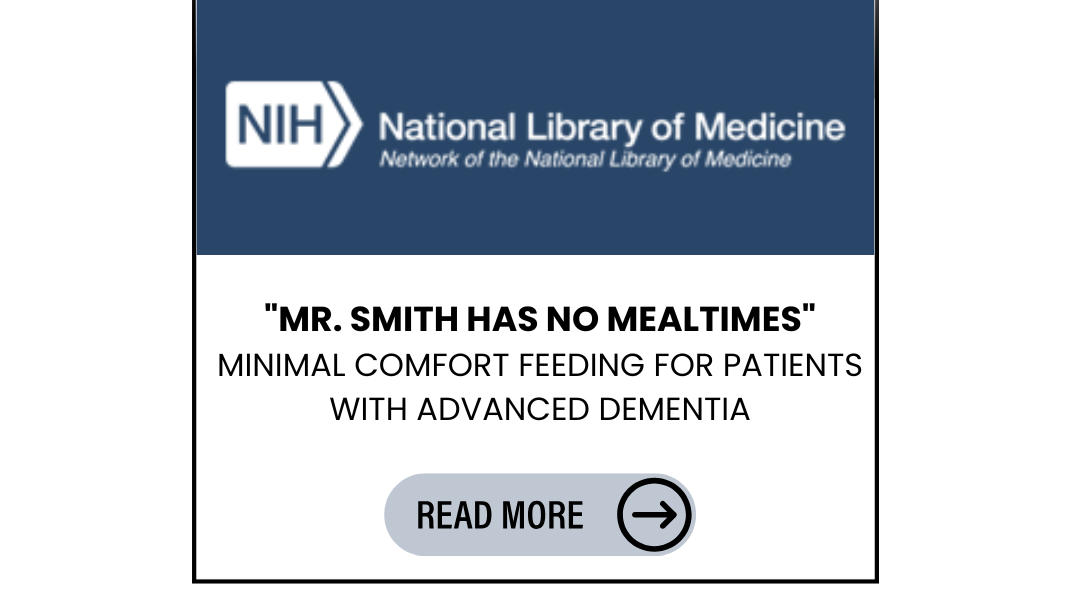 "Mr. Smith Has No Mealtimes": An article about minimal comfort feeding for patients with Advanced Dementia